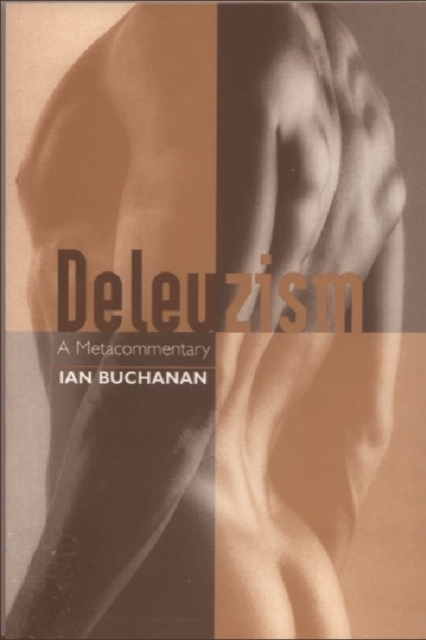 Deleuzism : A Metacommentary, Paperback / softback Book