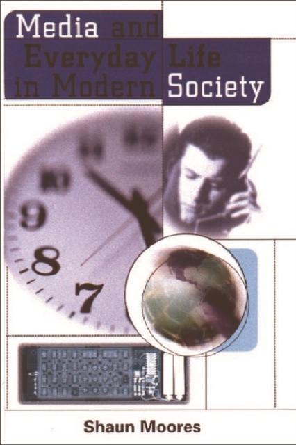 Media and Everyday Life in Modern Society, Paperback / softback Book