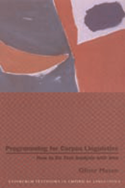 Programming for Corpus Linguistics : How to Do Text Analysis with Java, Paperback / softback Book