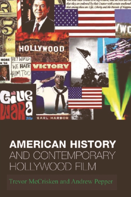 American History and Contemporary Hollywood Film : From 1492 to Three Kings, Paperback / softback Book