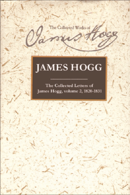 Collected Letters of James Hogg, Volume 2, 1820-1831, Hardback Book