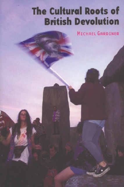 The Cultural Roots of British Devolution, Paperback / softback Book