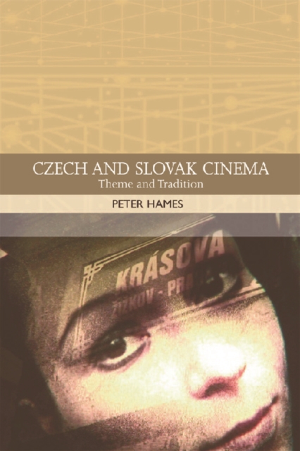 Czech and Slovak Cinema : Theme and Tradition, Paperback / softback Book