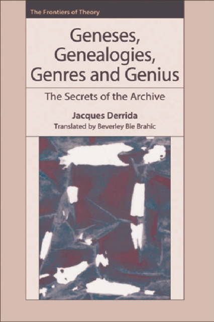 Geneses, Genealogies, Genres and Genius : The Secrets of the Archive, Hardback Book