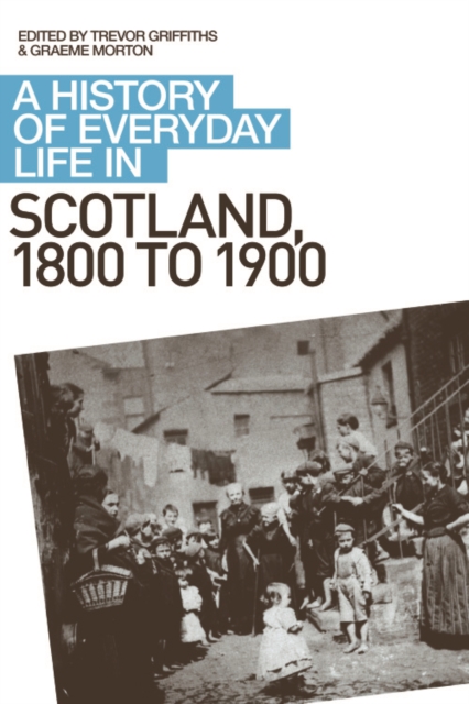 A History of Everyday Life in Scotland, 1800 to 1900, Paperback / softback Book