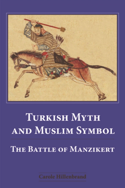 Turkish Myth and Muslim Symbol : The Battle of Manzikert, Hardback Book