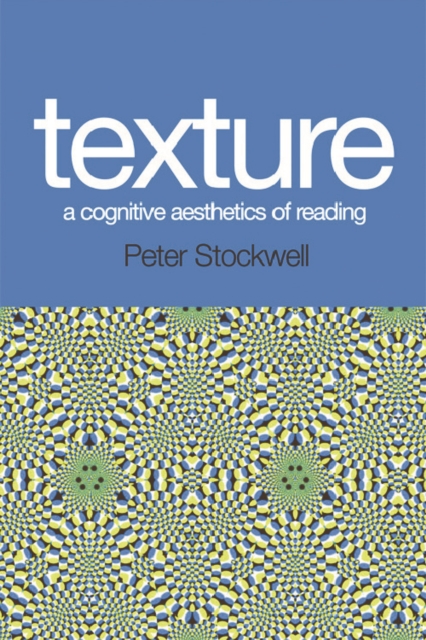 Texture - A Cognitive Aesthetics of Reading : A Cognitive Aesthetics of Reading, Paperback / softback Book