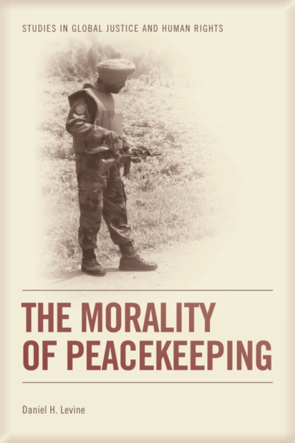 The Morality of Peacekeeping, Hardback Book