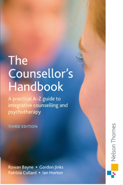 The Counsellor's Handbook : A Practical A-Z Guide to Integrative Counselling and Psychotherapy, Paperback / softback Book