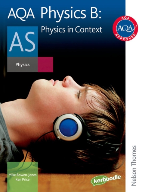 AQA Physics B as Student Book : Physics in Context, Paperback Book
