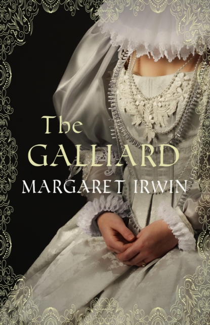The Galliard : The classic novel of Mary Queen of Scots, EPUB eBook