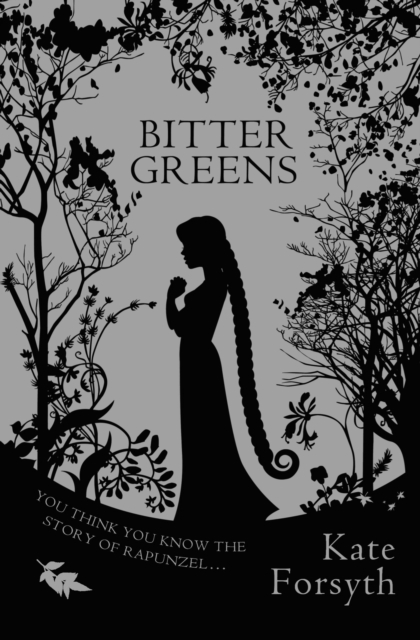 Bitter Greens : A captivating tale of witchcraft, betrayal and love, Hardback Book