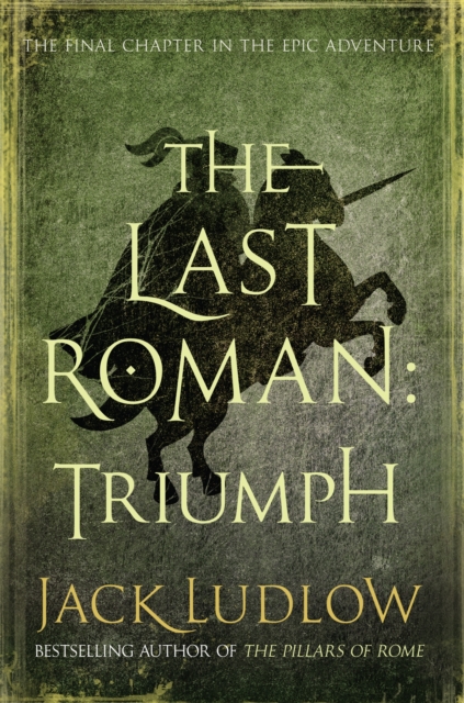 The Last Roman : Triumph, Hardback Book