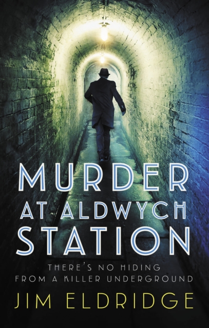 Murder at Aldwych Station : The heart-pounding wartime mystery series, Hardback Book
