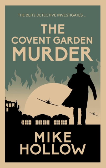 The Covent Garden Murder : The compelling wartime murder mystery, EPUB eBook