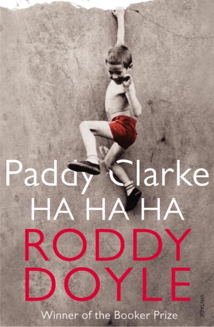 Paddy Clarke Ha Ha Ha : A BBC BETWEEN THE COVERS BOOKER PRIZE GEM, Paperback / softback Book