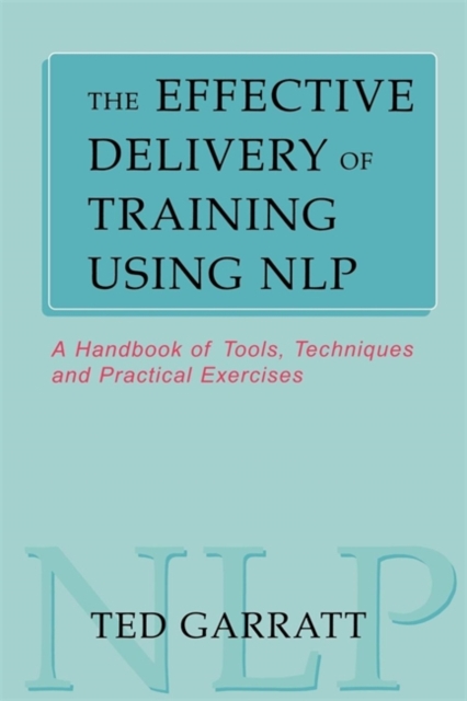 The Effective Delivery of Training Using NLP, Paperback Book
