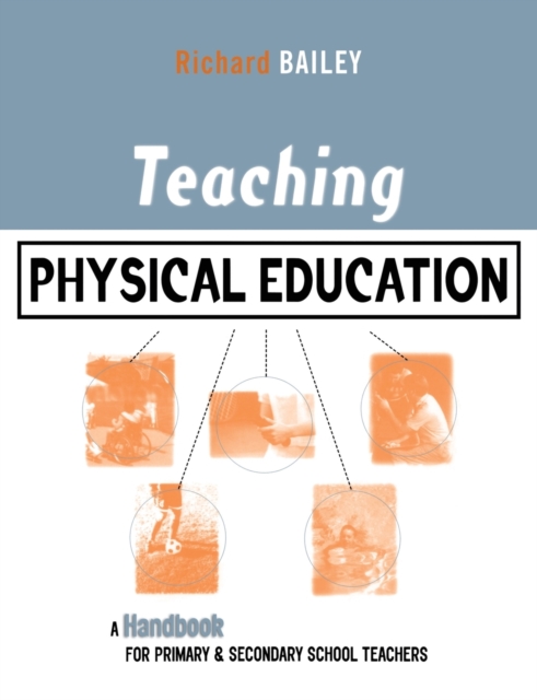 Teaching Physical Education : A Handbook for Primary and Secondary School Teachers, Paperback / softback Book