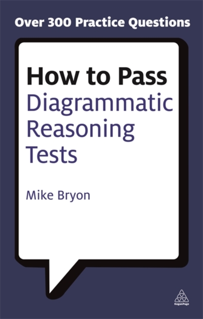 How to Pass Diagrammatic Reasoning Tests : Essential Practice for Abstract, Input Type and Spatial Reasoning Tests, Paperback / softback Book