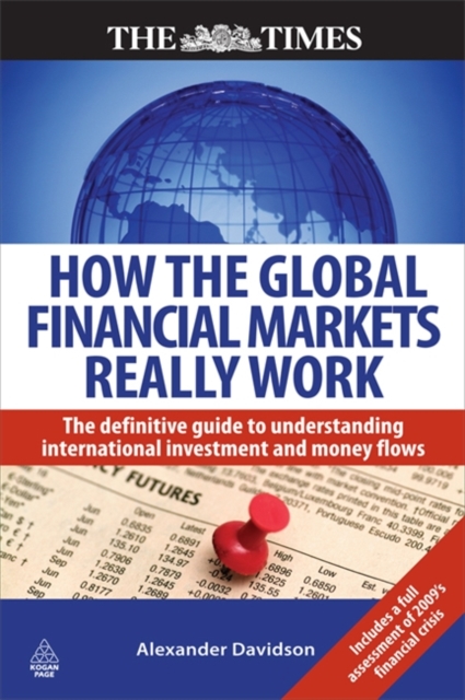 How the Global Financial Markets Really Work : The Definitive Guide to Understanding International Investment and Money Flows, Paperback / softback Book