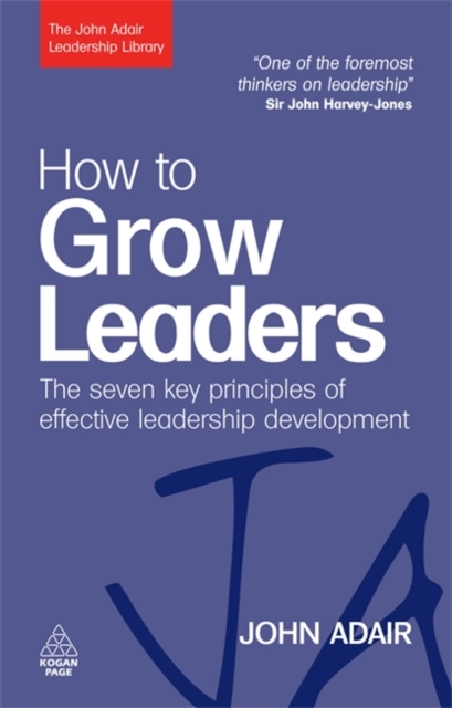 How to Grow Leaders : The Seven Key Principles of Effective Leadership Development, Paperback / softback Book