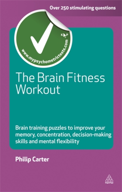 The Brain Fitness Workout : Brain Training Puzzles to Improve Your Memory Concentration Decision Making Skills and Mental Flexibility, Paperback / softback Book