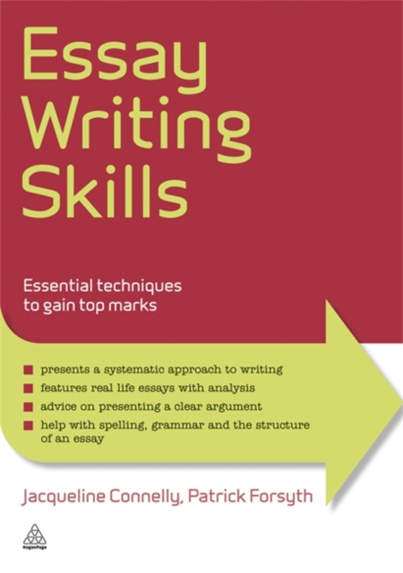 Essay Writing Skills : Essential Techniques to Gain Top Marks, Paperback / softback Book