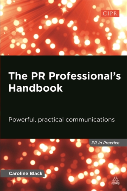 The PR Professional's Handbook : Powerful, Practical Communications, Paperback / softback Book