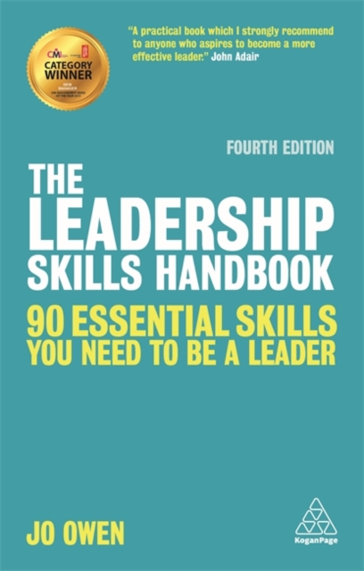 The Leadership Skills Handbook : 90 Essential Skills You Need to be a Leader, Paperback / softback Book