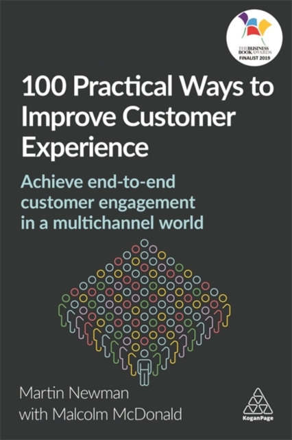 100 Practical Ways to Improve Customer Experience : Achieve End-to-End Customer Engagement in a Multichannel World, Paperback / softback Book
