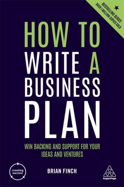How to Write a Business Plan : Win Backing and Support for Your Ideas and Ventures, Paperback / softback Book