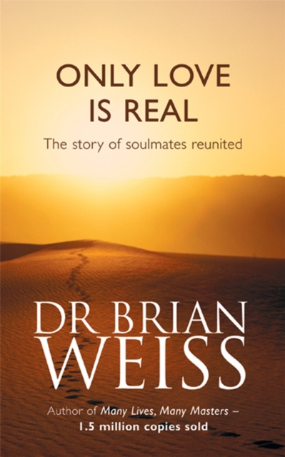 Only Love Is Real : A Story Of Soulmates Reunited, Paperback / softback Book