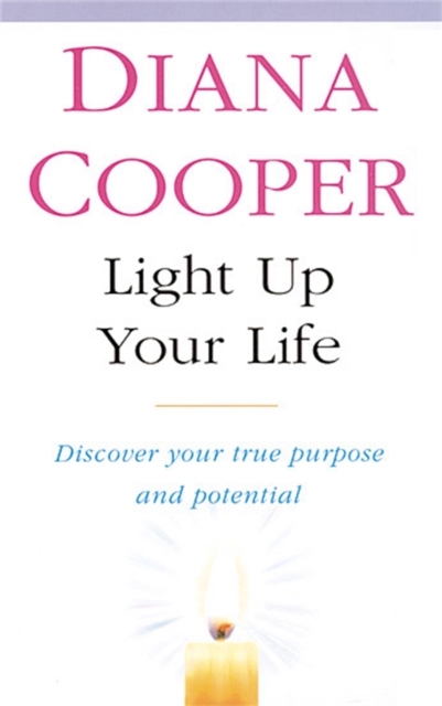 Light Up Your Life : Discover How To Create Happiness, Success And Health, Paperback / softback Book
