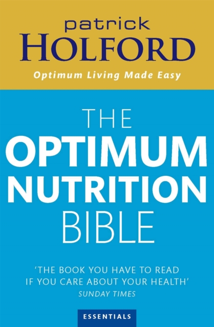 The Optimum Nutrition Bible : The Book You Have To Read If Your Care About Your Health, Paperback / softback Book