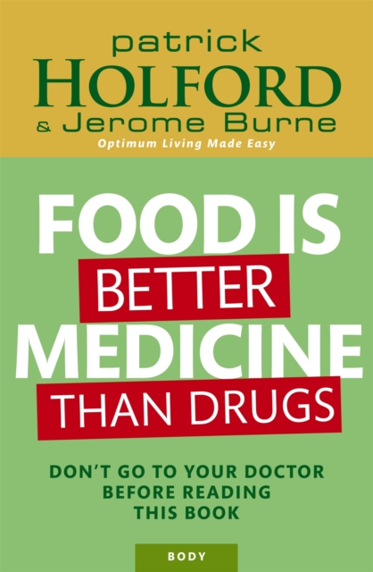 Food Is Better Medicine Than Drugs : Don't go to your doctor before reading this book, Paperback / softback Book