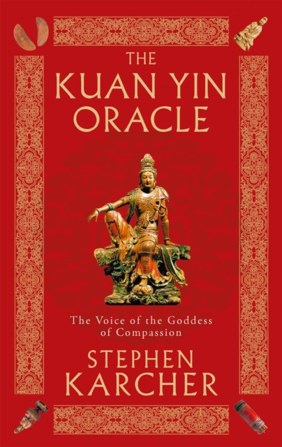 The Kuan Yin Oracle : The Voice of the Goddess of Compassion, Paperback / softback Book