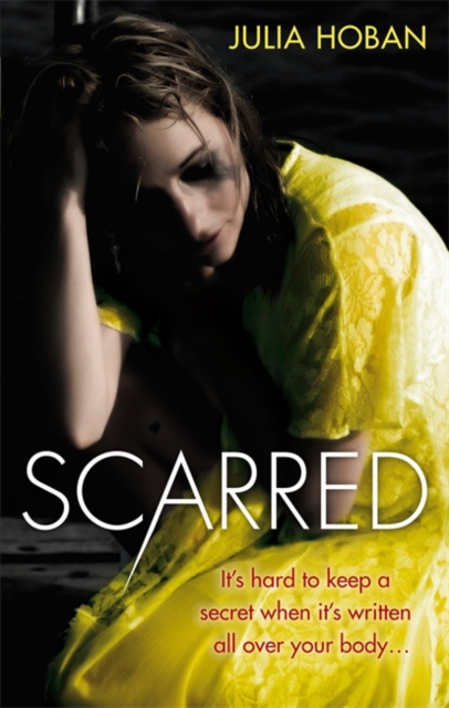 Scarred : It's hard to keep a secret when it's written all over your body..., Paperback Book