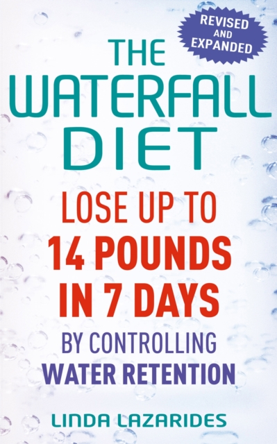 The Waterfall Diet : Lose up to 14 pounds in 7 days by controlling water retention, Paperback / softback Book