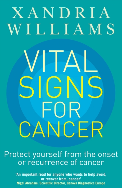 Vital Signs For Cancer : How to prevent, reverse and monitor the cancer process, Paperback / softback Book
