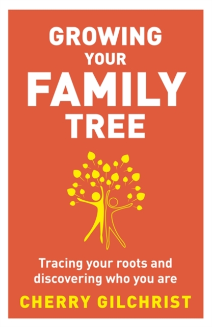 Growing Your Family Tree : Tracing your roots and discovering who you are, Paperback / softback Book