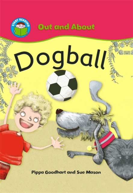 Start Reading: Out and About: Dogball, Paperback / softback Book