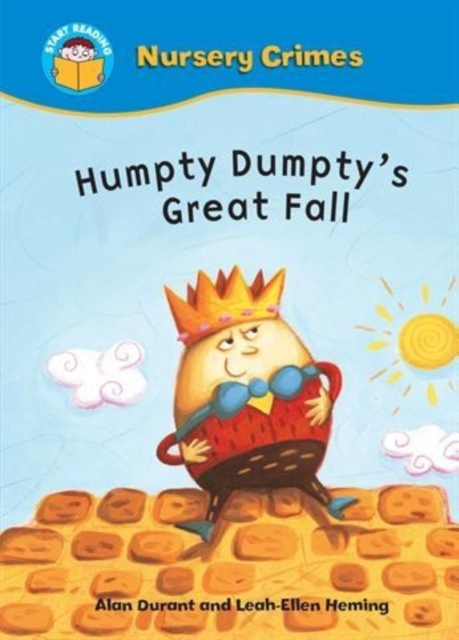 Start Reading: Nursery Crimes: Humpty Dumpty's Great Fall, Paperback / softback Book