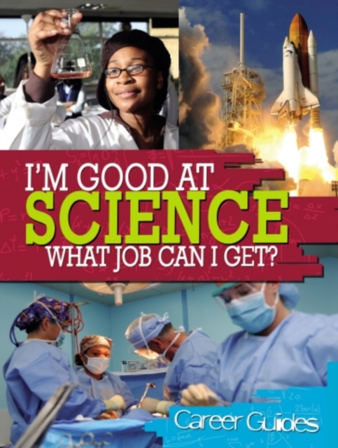 I'm Good At Science, What Job Can I Get?, Paperback Book