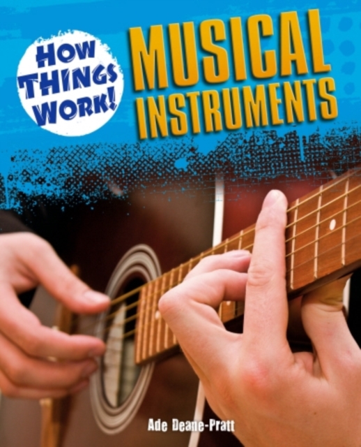 How Things Work: Musical Instruments, Paperback / softback Book