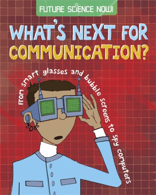 Future Science Now!: Communication, Hardback Book