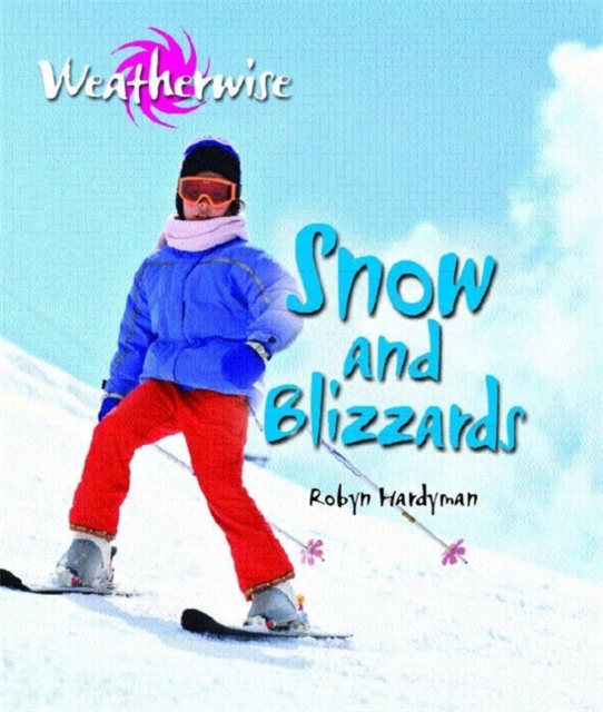 Weatherwise: Snow and Blizzards, Paperback / softback Book