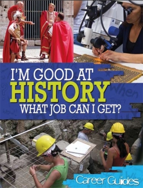 I'm Good At History, What Job Can I Get?, Paperback / softback Book