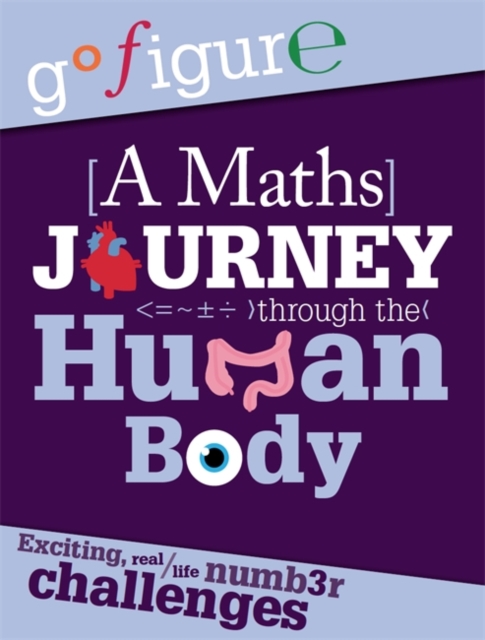 Go Figure: A Maths Journey through the Human Body, Hardback Book