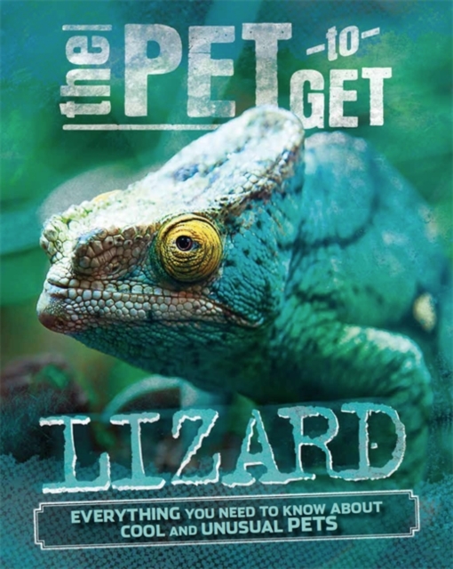 The Pet to Get: Lizard, Hardback Book