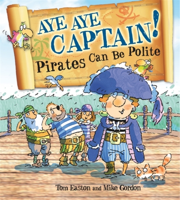 Pirates to the Rescue: Aye-Aye Captain! Pirates Can Be Polite, Hardback Book